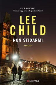 Books for ebook free download Non sfidarmi: Serie di Jack Reacher ePub PDF FB2 (English literature) 9788830451599