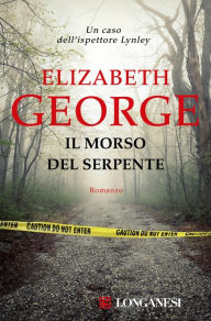 Title: Il morso del serpente: I casi dell'ispettore Lynley, Author: Elizabeth George