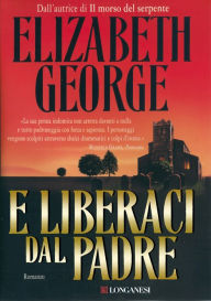 Title: E liberaci dal padre: I casi dell'ispettore Lynley, Author: Elizabeth George