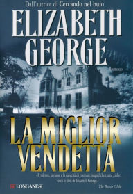 Title: La miglior vendetta: I casi dell'ispettore Lynley, Author: Elizabeth George