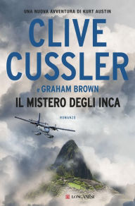 Title: Il mistero degli Inca: NUMA files - Le avventure di Kurt Austin e Joe Zavala, Author: Clive Cussler