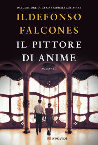 Title: Il pittore di anime, Author: Ildefonso Falcones