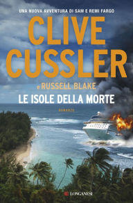 Title: Le isole della morte: Una avventura di Sam e Remi Fargo (The Solomon Curse), Author: Clive Cussler