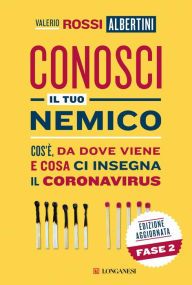 Title: Conosci il tuo nemico: Cos'è, da dove viene e cosa ci insegna il coronavirus, Author: Valerio Rossi Albertini