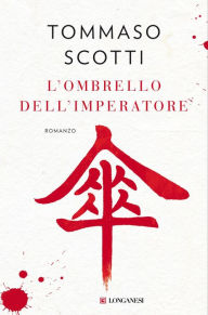 Title: L'ombrello dell'imperatore, Author: Tommaso Scotti