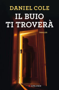 Title: Il buio ti troverà, Author: Daniel Cole