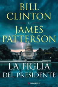 Title: La figlia del presidente, Author: Bill Clinton