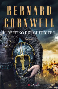 Title: Il destino del guerriero, Author: Bernard Cornwell