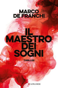 Title: Il maestro dei sogni, Author: Marco De Franchi