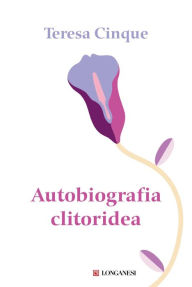 Title: Autobiografia clitoridea, Author: Teresa Cinque