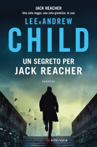 Title: Un segreto per Jack Reacher, Author: Lee Child