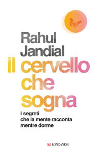 Title: Il cervello che sogna, Author: Rahul Jandial