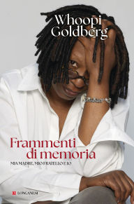 Title: Frammenti di memoria: Mia madre, mio fratello e io, Author: Whoopi Goldberg