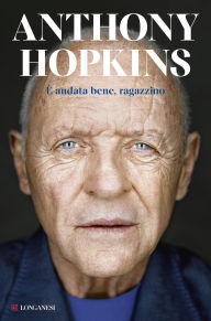 Title: È andata bene, ragazzino, Author: Anthony Hopkins