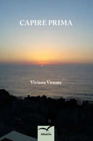 Title: Capire prima, Author: Viviana Vivente