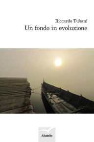 Title: Un fondo in evoluzione, Author: Riccardo Tubani