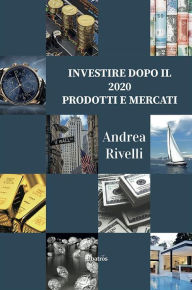 Title: investire dopo il 2020, Author: Andrea Rivelli