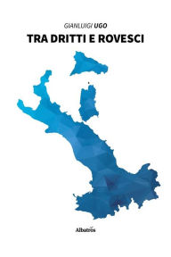 Title: Tra dritti e rovesci, Author: Gianluigi Ugo