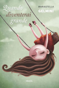 Title: Quando diventerai grande, Author: Mariastella Gelmini