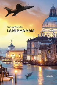 Title: La Mimma Maia, Author: Miryam Caputo