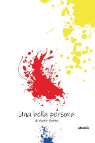 Title: Una bella persona, Author: Matteo Fietta