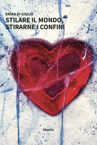 Title: Stilare il mondo, stirarne i confini, Author: Erika Di Giulio