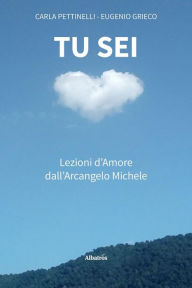 Title: TU SEI. Lezioni d'Amore dall'Arcangelo Michele, Author: Carla Pettinelli