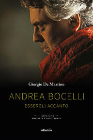 Title: Andrea Bocelli: Essergli accanto - II edizione, Author: Giorgio De Martino