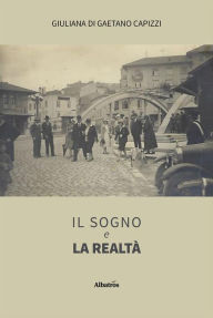 Title: Il Sogno e la Realtà, Author: Giuliana Di Gaetano Capizzi