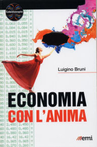 Title: Economia con l'anima, Author: Luigino Bruni