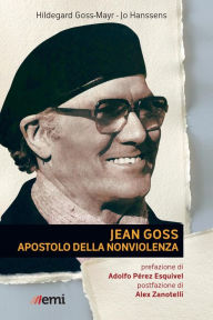 Title: Jean Goss: Apostolo della nonviolenza, Author: Hildelgard Goss-Mayr