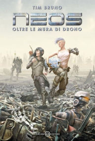 Title: NEOS Oltre le mura di Drono, Author: Tim Bruno