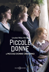 Title: Piccole donne e Piccole donne crescono, Author: Louisa May Alcott