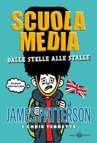 Title: Scuola media. Dalle stelle alle stalle, Author: James Patterson