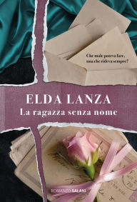 Title: La ragazza senza nome, Author: Elda Lanza
