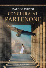 Title: Congiura al Partenone, Author: Marcos Chicot