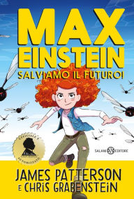 Title: Max Einstein. Salviamo il futuro!, Author: James Patterson
