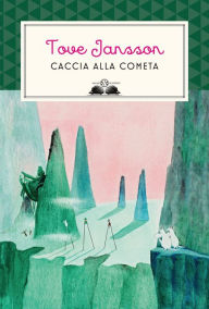 Title: Caccia alla cometa (Comet in Moominland), Author: Tove Jansson
