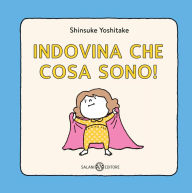 Title: Indovina che cosa sono!, Author: Shinsuke Yoshitake