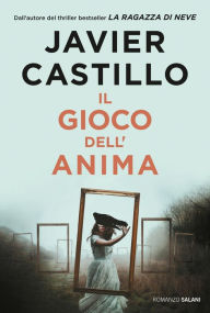 Title: Il gioco dell'anima, Author: Javier Castillo