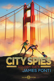 Title: City Spies. Golden Gate, Author: James Ponti