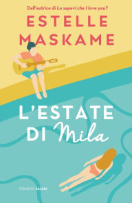 Title: L'estate di Mila, Author: Estelle Maskame