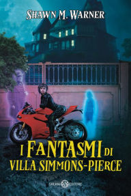 Title: I fantasmi di Villa Simmons-Pierce, Author: Shawn M. Warner
