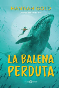 Title: La balena perduta, Author: Hannah Gold