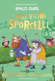 Title: I miei vicini Sporcelli, Author: Roald Dahl