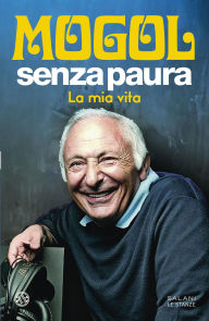 Title: Senza paura. La mia vita, Author: Mogol