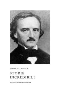 Title: Storie Incredibili, Author: Edgar Allan Poe