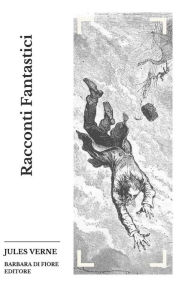 Title: Racconti Fantastici, Author: Jules Verne