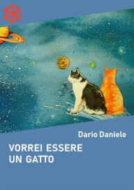 Title: Vorrei essere un gatto, Author: Dario Daniele