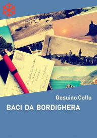 Title: Baci da Bordighera, Author: Gesuino Collu